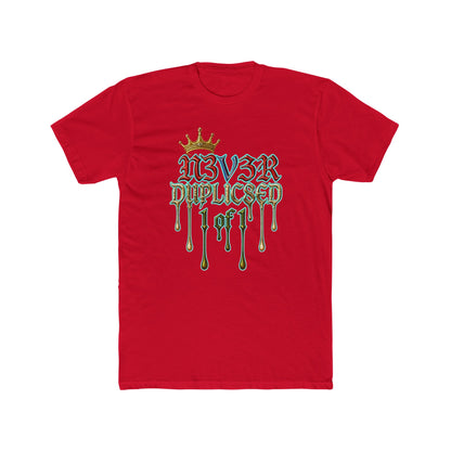 T‑Shirt — "N3V3R DUPLIC8ED 1 of 1" Drip Crown Graphic Tee