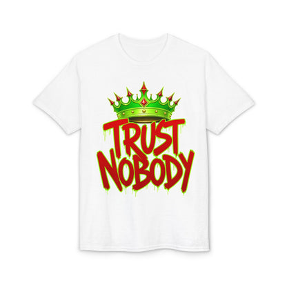 Trust Nobody T-Shirt — Streetwear Graphic Tee with Crown 'Never Duplicated 1 of 1' Back