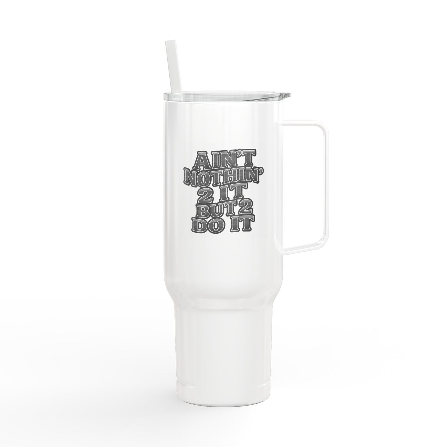40oz Engraved Tumbler - "Ain't Nobody Gotta Tell Me" Stainless Insulated Cup with Lid