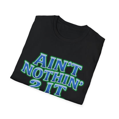 Ain't Nothin' 2 It But 2 Do It T-Shirt — Retro Motivational Graphic Tee