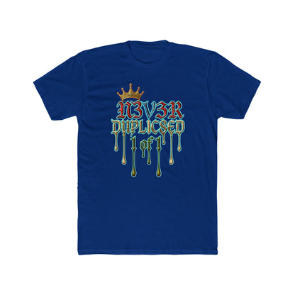 T‑Shirt — "N3V3R DUPLIC8ED 1 of 1" Drip Crown Graphic Tee