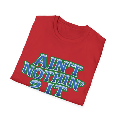 Ain't Nothin' 2 It But 2 Do It T-Shirt — Retro Motivational Graphic Tee