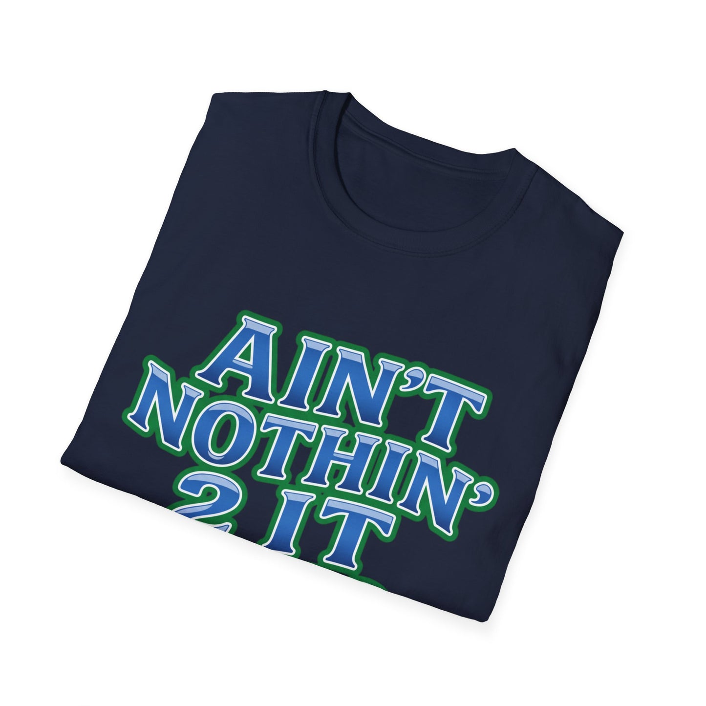 Ain't Nothin' 2 It But 2 Do It T-Shirt — Retro Motivational Graphic Tee