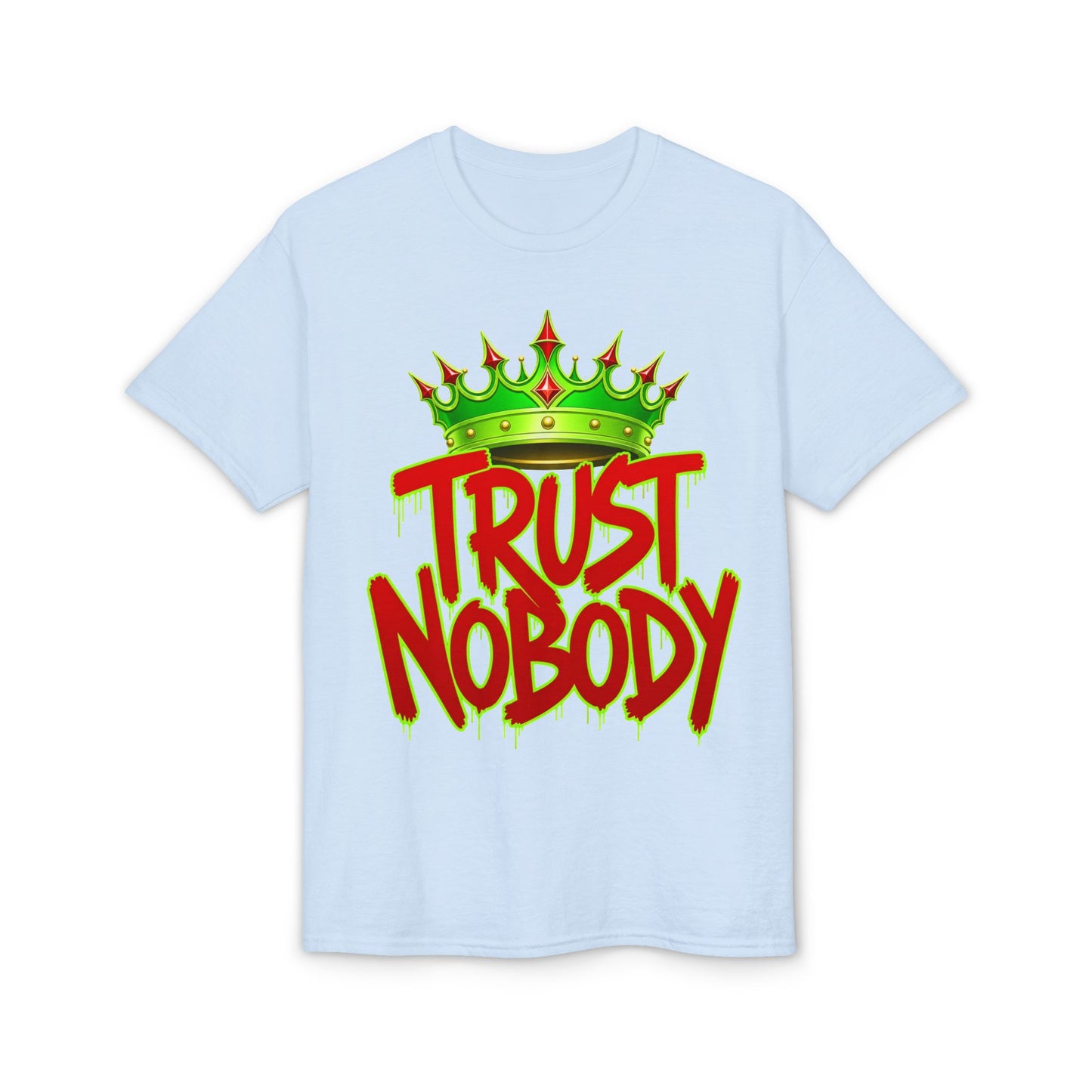Trust Nobody T-Shirt — Streetwear Graphic Tee with Crown 'Never Duplicated 1 of 1' Back