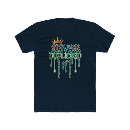 T‑Shirt — "N3V3R DUPLIC8ED 1 of 1" Drip Crown Graphic Tee