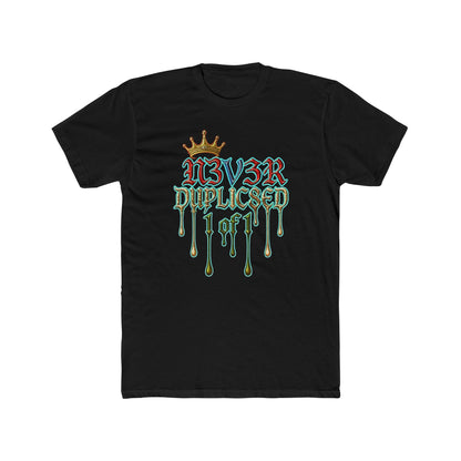 T‑Shirt — "N3V3R DUPLIC8ED 1 of 1" Drip Crown Graphic Tee